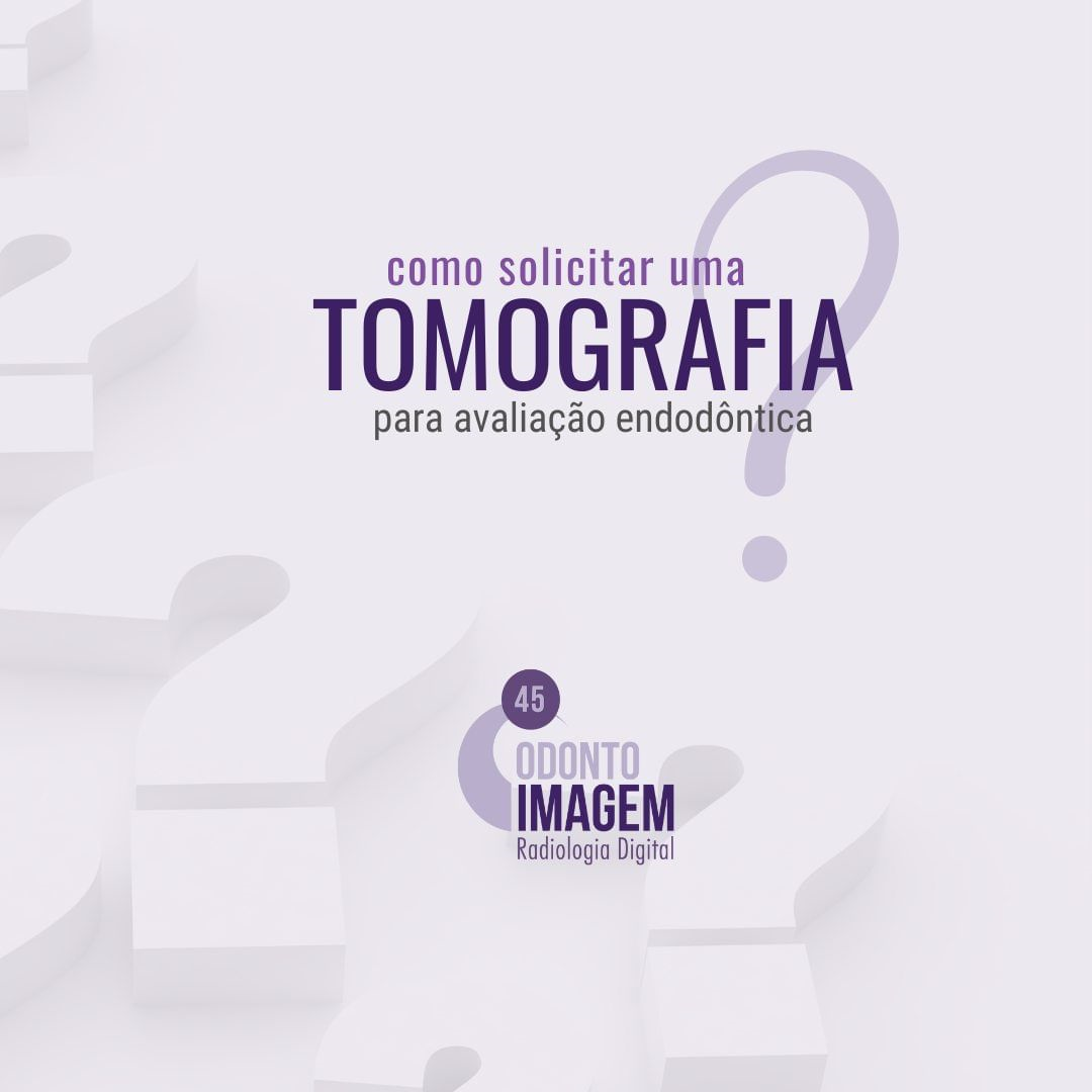 como-solicitar-uma-tomografia-para-avaliacao-endodontica-?